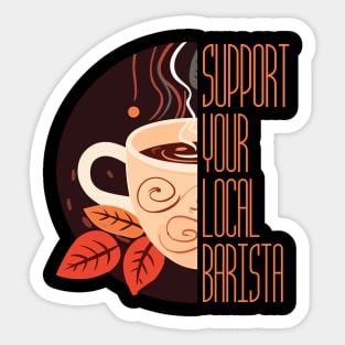 Support Your Local Barista Coffee Lover's Cup Sticker